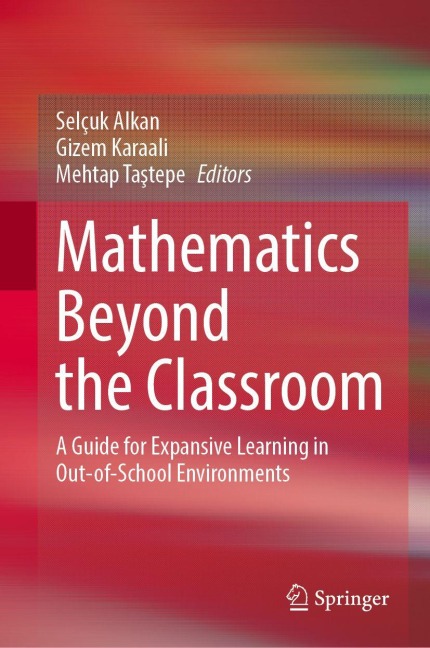 Mathematics Beyond the Classroom: A Guide for Expansive Learning in Out-of-School Environments