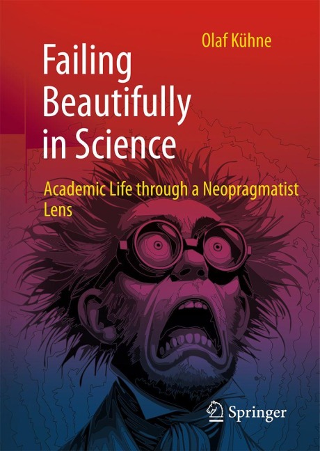Failing Beautifully in Science: Academic Life through a Neopragmatist Lens