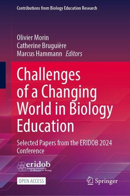 Challenges of a Changing World in Biology Education: Selected Papers from the ERIDOB 2024 Conference