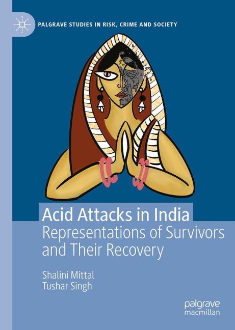 Acid Attacks in India: Representations of Survivors and Their Recovery