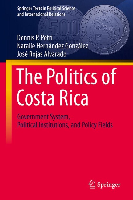 The Politics of Costa Rica: Government System, Political Institutions, and Policy Fields