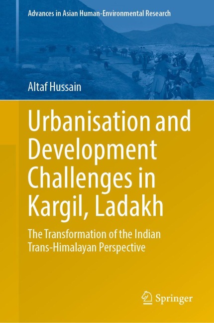Urbanisation and Development Challenges in Kargil, Ladakh: The Transformation of the Indian Trans-Himalayan Perspective