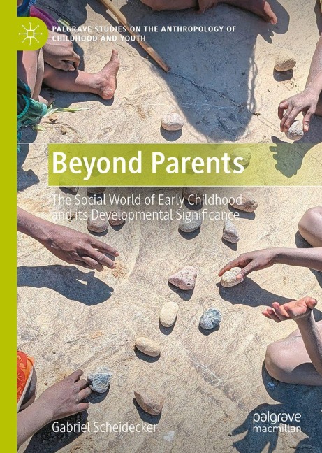 Beyond Parents: The Social World of Early Childhood and its Developmental Significance