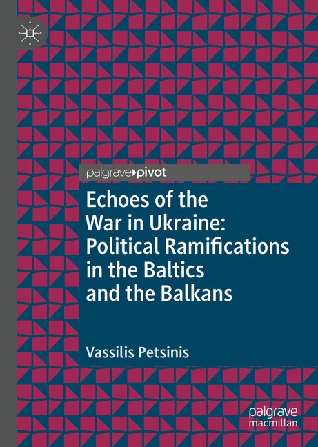 Echoes of the War in Ukraine: Political Ramifications in the Baltics and the Balkans