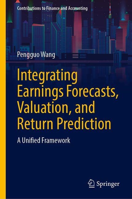 Integrating Earnings Forecasts, Valuation, and Return Prediction: A Unified Framework