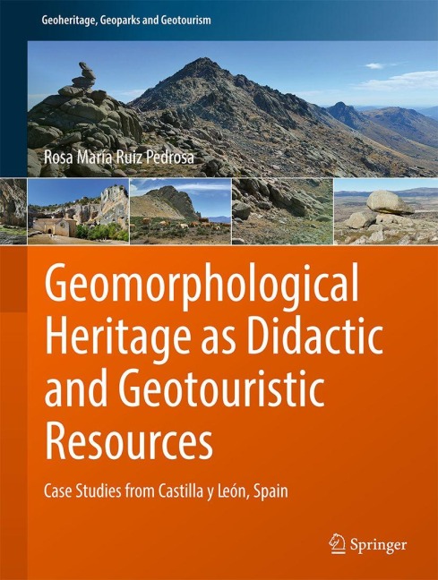 Geomorphological Heritage as Didactic and Geotouristic Resources: Case Studies from Castilla y León, Spain
