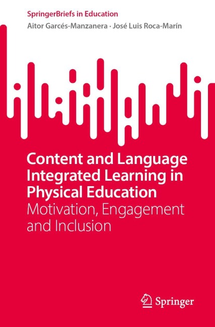 Content and Language Integrated Learning in Physical Education: Motivation, Engagement and Inclusion