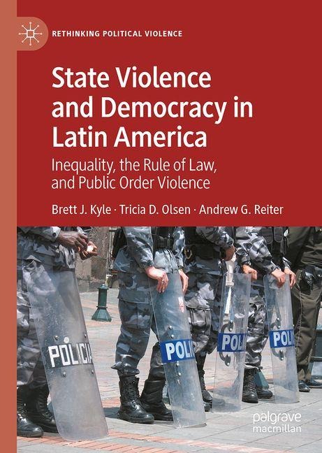 State Violence and Democracy in Latin America: Inequality, the Rule of Law, and Public Order Violence