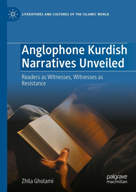 Anglophone Kurdish Narratives Unveiled: Readers as Witnesses, Witnesses as Resistance