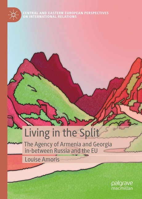 Living in the Split: The Agency of Armenia and Georgia In-Between Russia and the EU