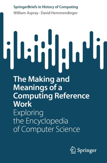 The Making and Meanings of a Computing Reference Work: Exploring the Encyclopedia of Computer Science