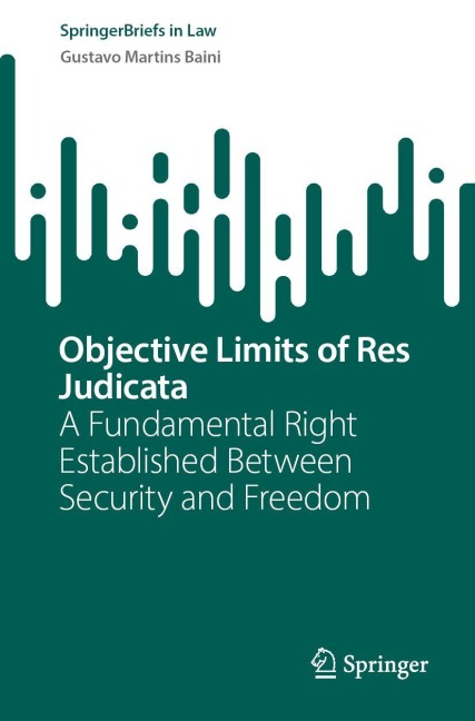 Objective Limits of Res Judicata: A Fundamental Right Established Between Security and Freedom