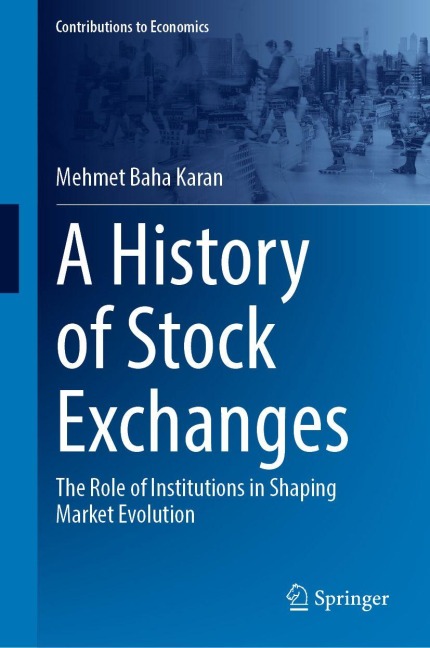 A History of Stock Exchanges: The Role of Institutions in Shaping Market Evolution