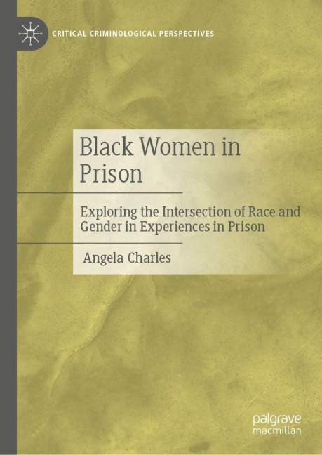 Black Women in Prison: Exploring the Intersection of Race and Gender in Experiences in Prison