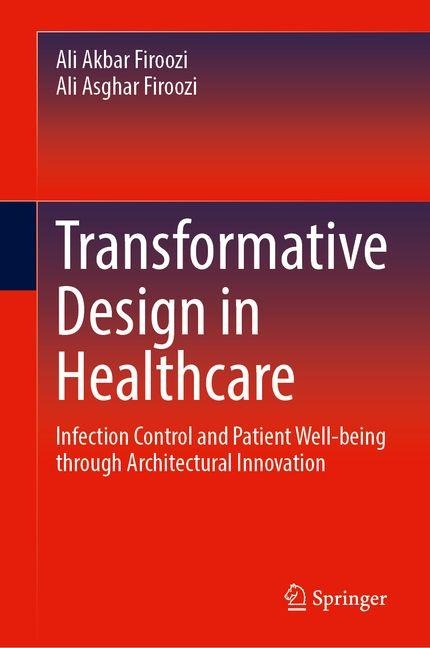 Transformative Design in Healthcare: Infection Control and Patient Well-being through Architectural Innovation