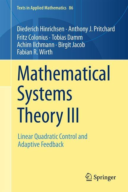 Mathematical Systems Theory III: Linear Quadratic Control and Adaptive Feedback