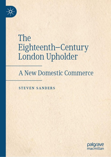 The Eighteenth-Century London Upholder: A New Domestic Commerce