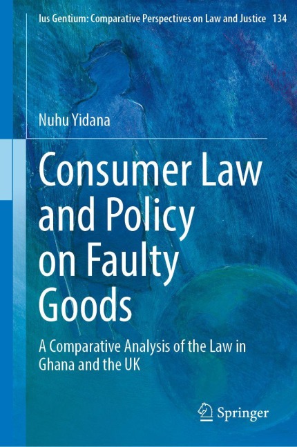 Consumer Law and Policy on Faulty Goods: A Comparative Analysis of the Law in Ghana and the UK