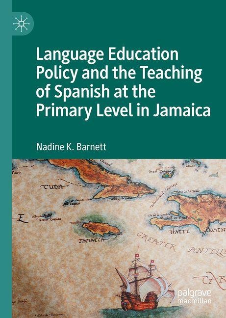 Language Education Policy and the Teaching of Spanish at the Primary Level in Jamaica