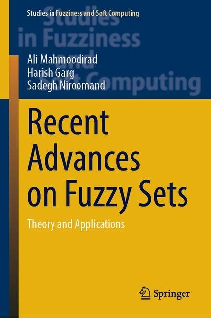 Recent Advances on Fuzzy Sets: Theory and Applications