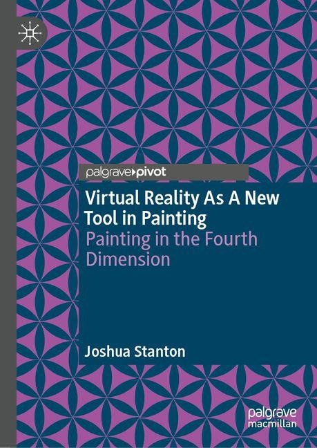 Virtual Reality As A New Tool in Painting: Painting in the Fourth Dimension