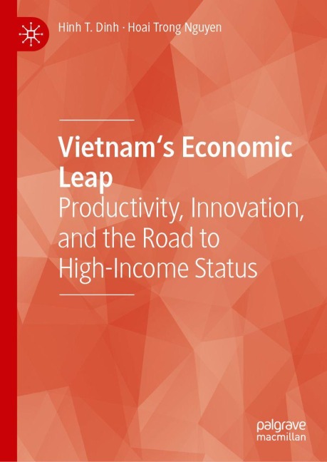 Vietnams Economic Leap: Productivity, Innovation, and the Road to High-Income Status