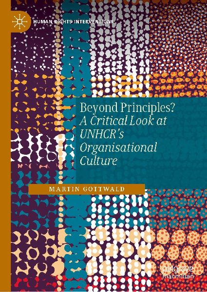 Beyond Principles?: A Critical Look at UNHCRs Organisational Culture