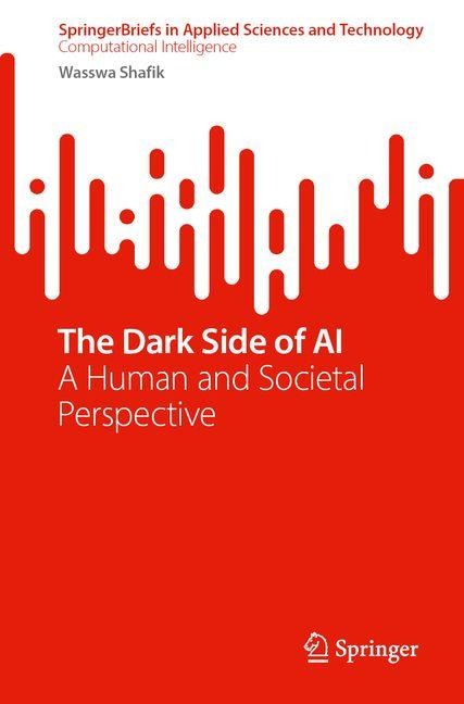 The Dark Side of AI: A Human and Societal Perspective