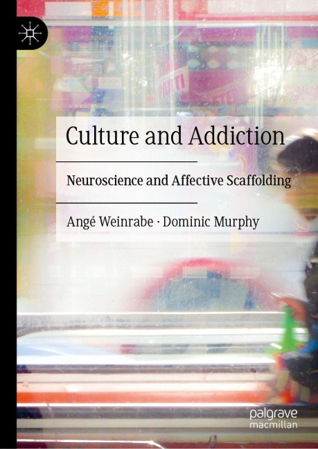 Culture and Addiction: Neuroscience and Affective Scaffolding