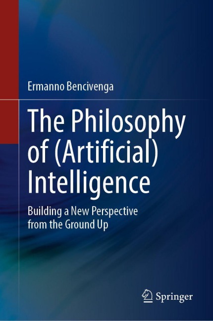 The Philosophy of (Artificial) Intelligence: Building a New Perspective from the Ground Up