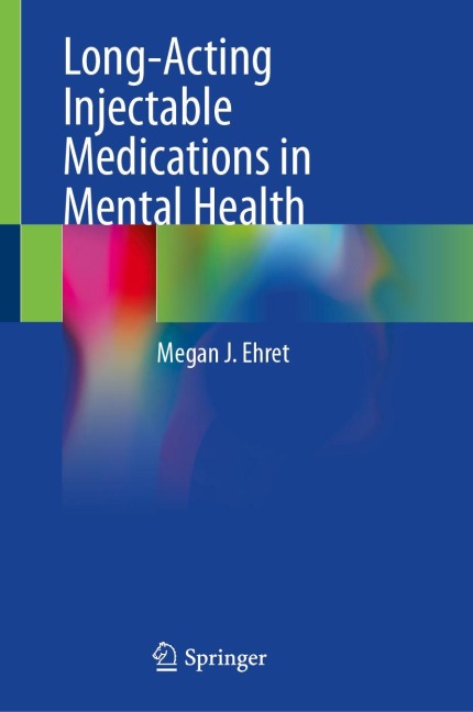 Long-Acting Injectable Medications in Mental Health