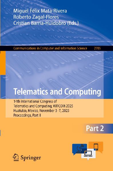 Telematics and Computing: 14th International Congress of Telematics and Computing, WITCOM 2025, Huatulco, Mexico, November 3-7, 2025, Proceedings, Part II