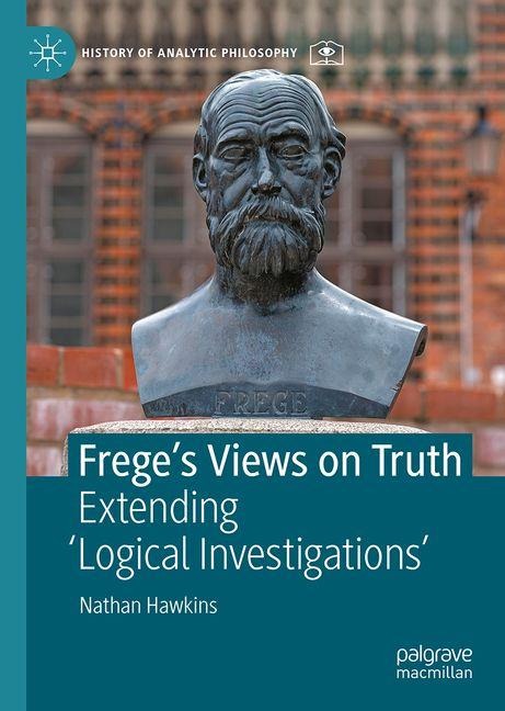 Freges Views on Truth: Extending Logical Investigations