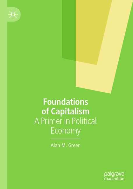 Foundations of Capitalism: A Primer in Political Economy