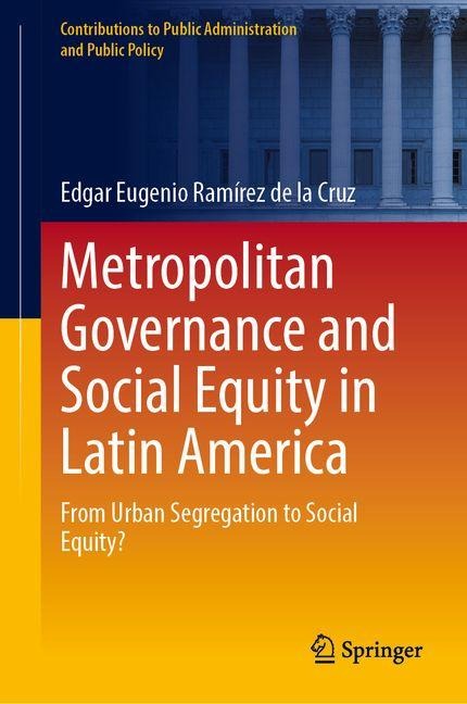 Metropolitan Governance and Social Inequality in Latin America: From Urban Segregation to Interjurisdictional Collaboration