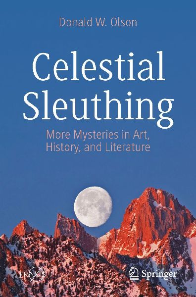 Celestial Sleuthing: More Mysteries in Art, History, and Literature