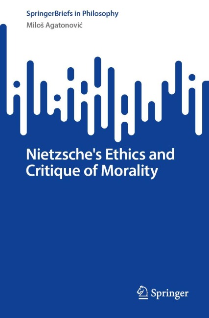 Nietzsche's Ethics and Critique of Morality