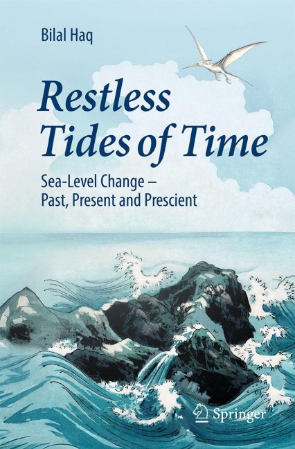 Restless Tides of Time: Sea-Level Change-Past, Present and Prescient