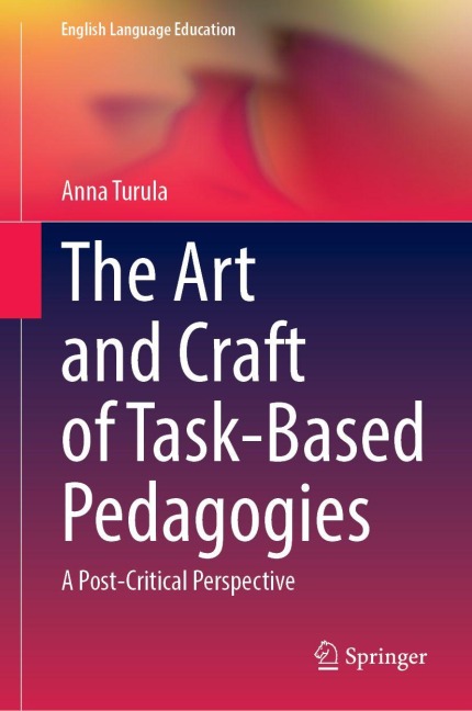 The Art and Craft of Task-Based Pedagogies: A Post-Critical Perspective