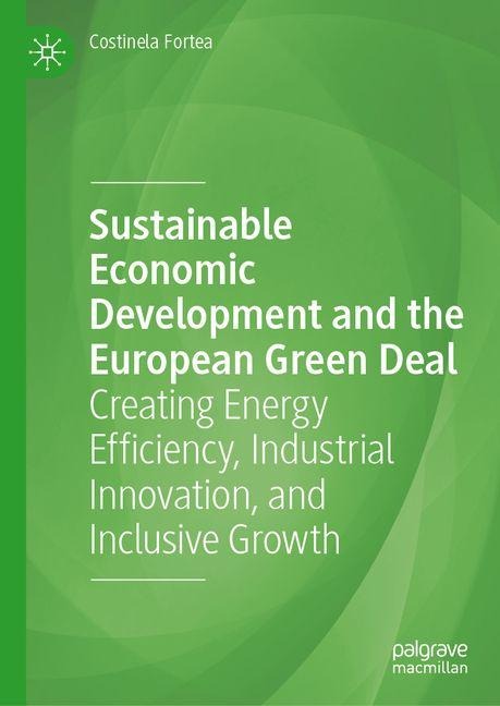 Sustainable Economic Development and the European Green Deal: Creating Energy Efficiency, Industrial Innovation, and Inclusive Growth