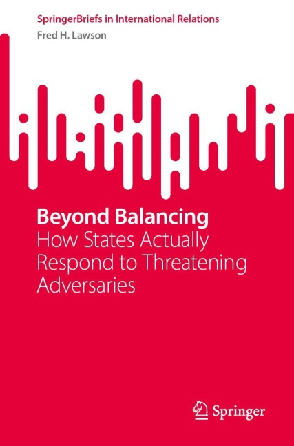 Beyond Balancing: How States Actually Respond to Threatening Adversaries