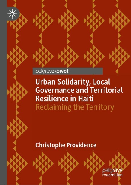 Urban Solidarity, Local Governance and Territorial Resilience in Haiti: Reclaiming the Territory