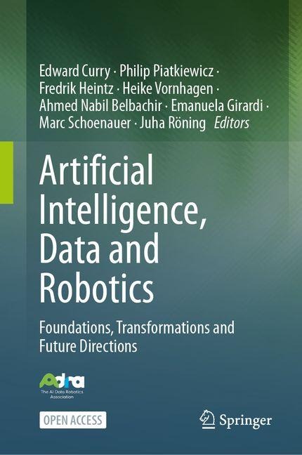 Artificial Intelligence, Data and Robotics: Foundations, Transformations and Future Directions