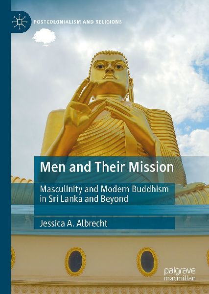 Men and Their Mission: Masculinity and Modern Buddhism in Sri Lanka and Beyond