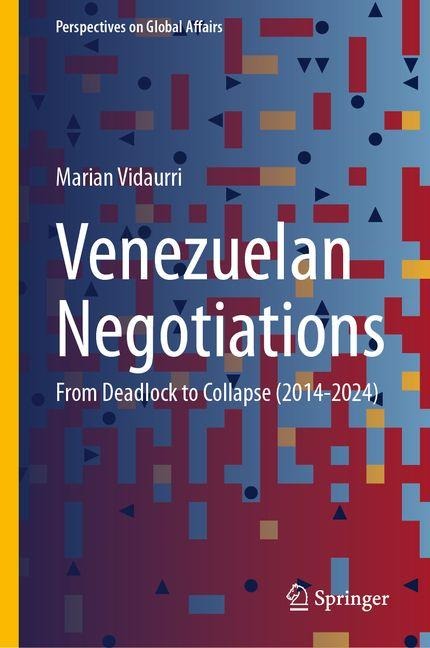 Venezuelan Negotiations: From Deadlock to Collapse (2014-2024)