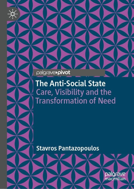 The Anti-Social State: Care, Visibility and the Transformation of Need