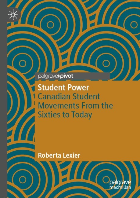 Student Power: Canadian Student Movements From the Sixties to Today