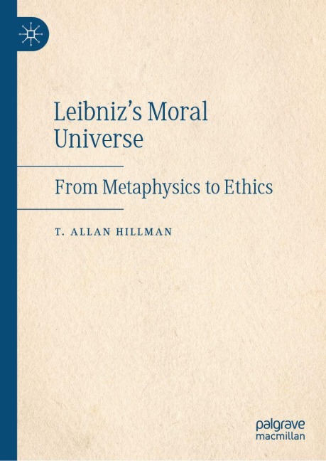 Leibnizs Moral Universe: From Metaphysics to Ethics