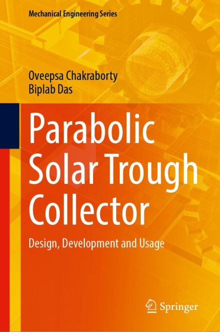 Parabolic Solar Trough Collector: Design, Development and Usage