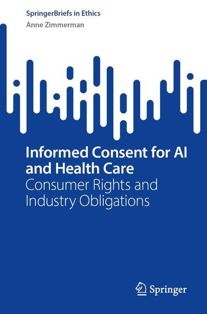 Informed Consent for AI and Health Care: Consumer Rights and Industry Obligations